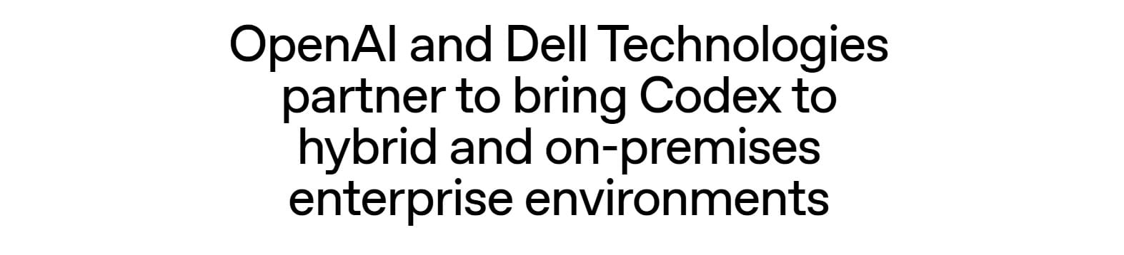 OpenAI Codex Enterprise Deployment Depends on Existing Dell Infrastructure