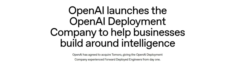OpenAI Deployment Company Launches With $4B and an Acquisition