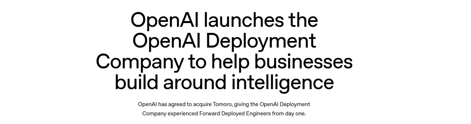 OpenAI Deployment Company Launches With $4B and an Acquisition